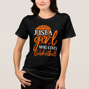 Just a Girl Who Loves Basketball T-Shirt Tri-Blend Shirt