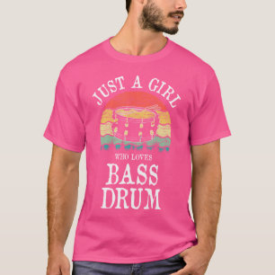 Just A Girl Who Loves Bass Drum T-Shirt