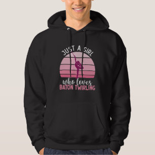 Just A Girl Who Loves Baton Twirling Gymnastics Ma Hoodie