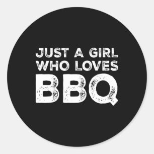 Just A Girl Who Loves Bbq Classic Round Sticker