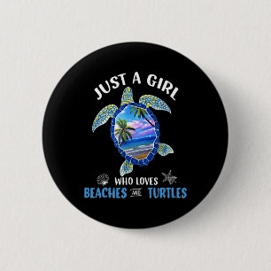 Just A Girl Who Loves Beaches And Turtles - Beach 6 Cm Round Badge