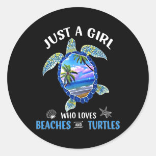 Just A Girl Who Loves Beaches And Turtles - Beach  Classic Round Sticker