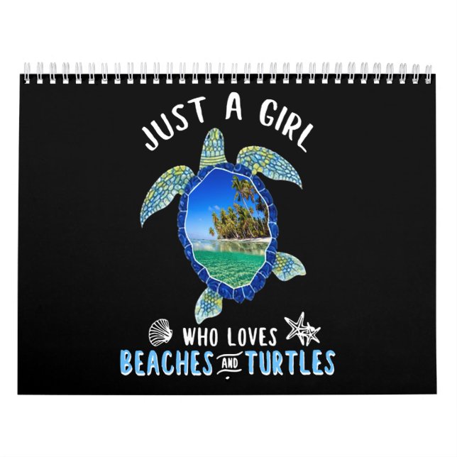 Just A Girl Who Loves Beaches And Turtles Calendar (Cover)