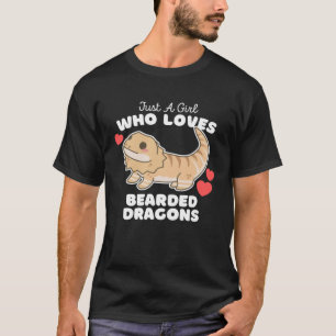 Just A Girl Who Loves Bearded Dragons Cute Girls D T-Shirt