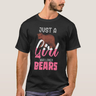 Just A Girl Who Loves Bears Brown Bear Forest Anim T-Shirt