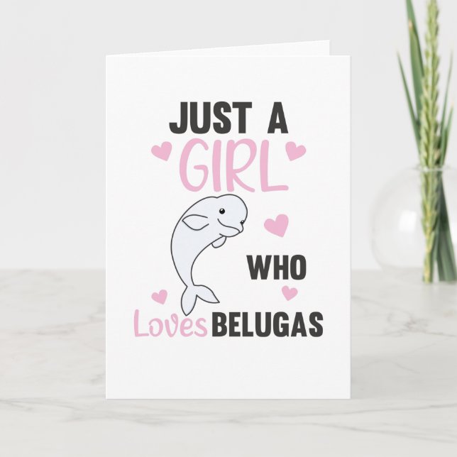 Just A Girl who loves Beluga Whales Sweet Whale Card (Front)