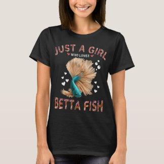 Just a Girl Who Loves Betta Fish - Siamese Fightin T-Shirt