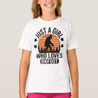 Just A Girl Who Loves Bigfoot Funny Sasquatch