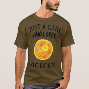 just a girl who loves biology 6 T-Shirt