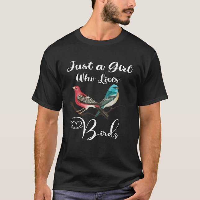 Just A Girl Who Loves Birds Birding Bird Watching T-Shirt (Front)