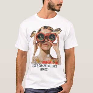 Just a Girl who loves Birds - Birdwatching T-Shirt