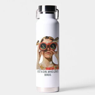 Just a Girl who loves Birds - Birdwatching Water Bottle