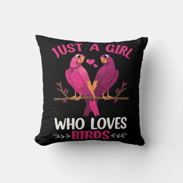 Just A Girl Who Loves Birds   Cushion (Front)