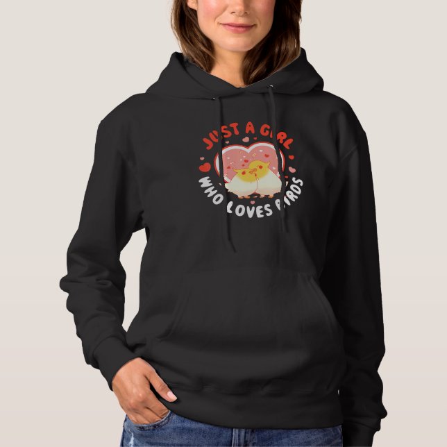 Just A Girl Who Loves Birds Hoodie (Front)
