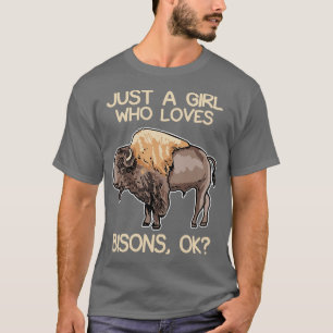 Just A Girl Who Loves Bisons T-Shirt