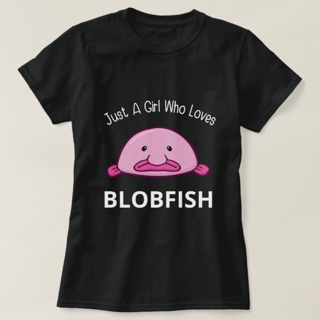 Just A Girl Who Loves Blobfish 2023 T-Shirt (Design Front)