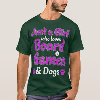 Just a Girl Who Loves Board Games and Dogs Game Ni T-Shirt