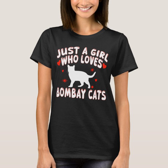 Just A Girl Who Loves Bombay Cats Cute Bombay Cat T-Shirt (Front)