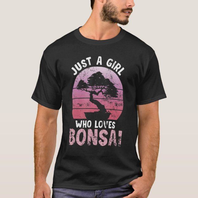 Just A Girl Who Loves Bonsai Tree Japanese Bonsai  T-Shirt (Front)