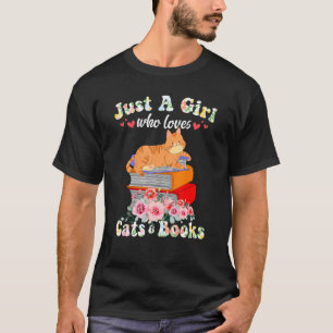Just A Girl Who Loves Books And Cats   Reading T-Shirt