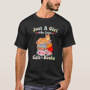 Just A Girl Who Loves Books And Cats   Reading T-Shirt