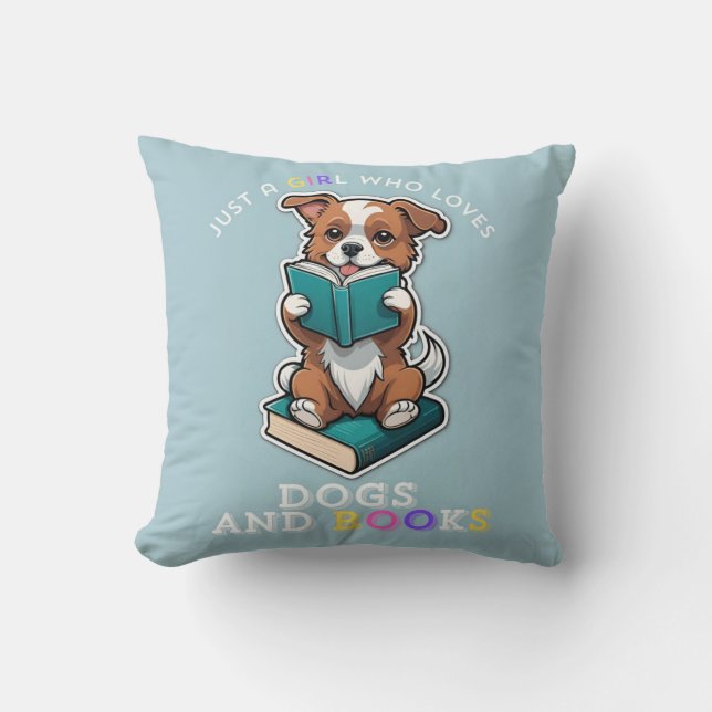 Just A Girl Who Loves Books and Dogs Pillow (Front)