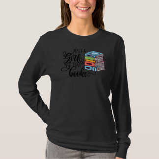 Just A Girl Who Loves Books Library Librarian Girl T-Shirt