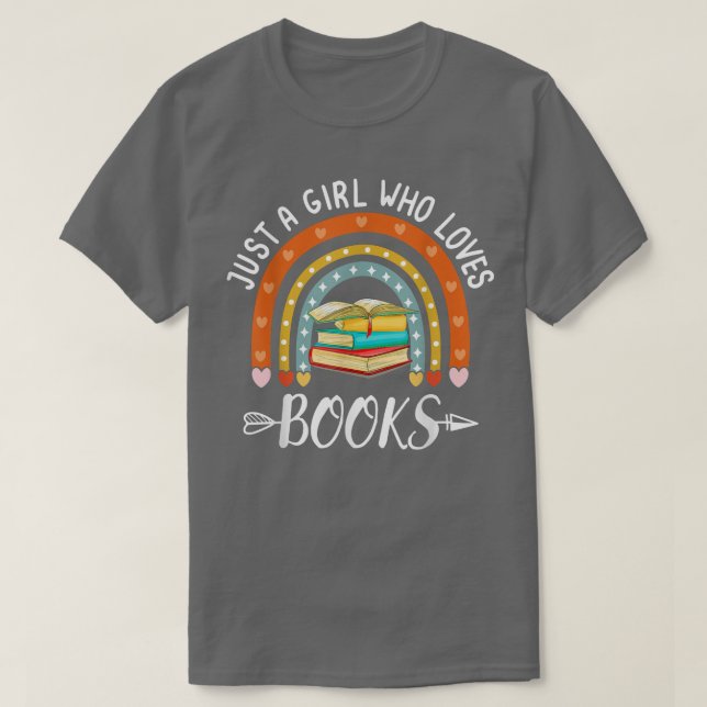 Just A Girl Who Loves Books Rainbow Book Lover for T-Shirt (Design Front)
