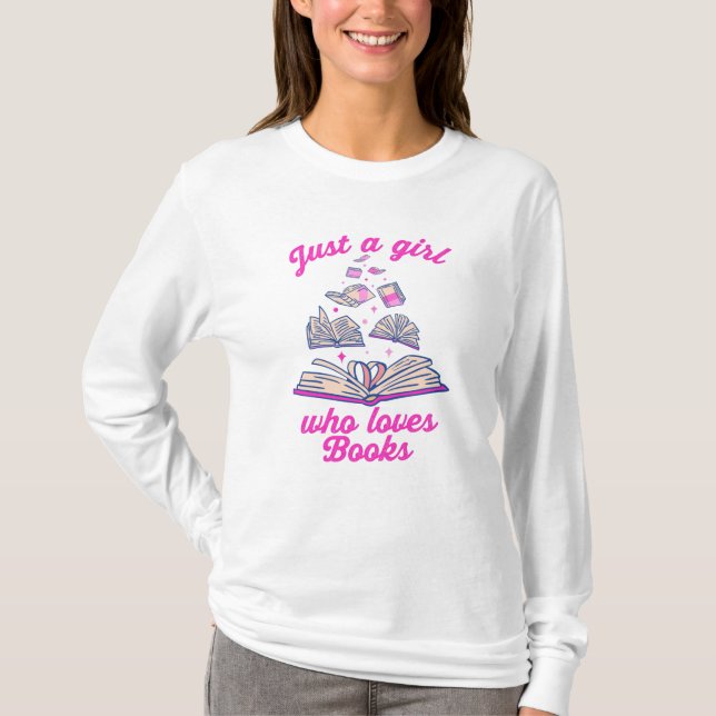 just a girl who loves Books T-Shirt (Front)