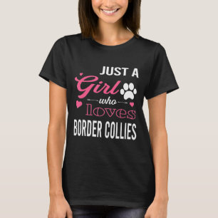 Just A Girl Who Loves Border Collies Women Dog Pet T-Shirt
