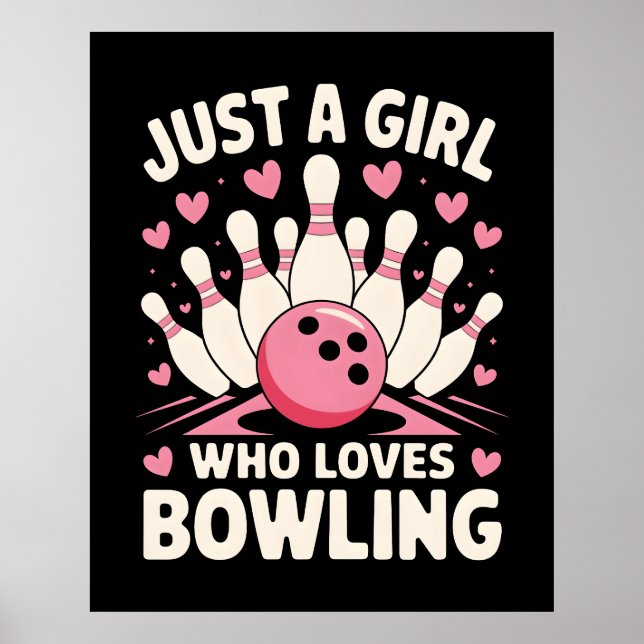 Just a Girl who loves Bowling Poster (Front)