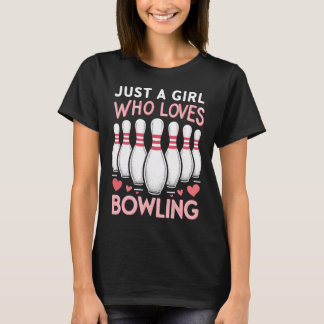 Just A Girl Who Loves Bowling T-Shirt