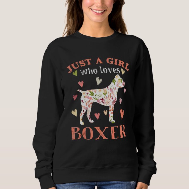 Just A Girl Who Loves Boxer Dog Flower Floral Sweatshirt (Front)