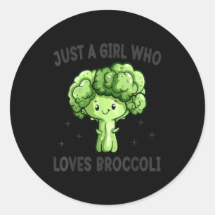 Just A Girl Who Loves Broccoli Funny Broccoli Love Classic Round Sticker