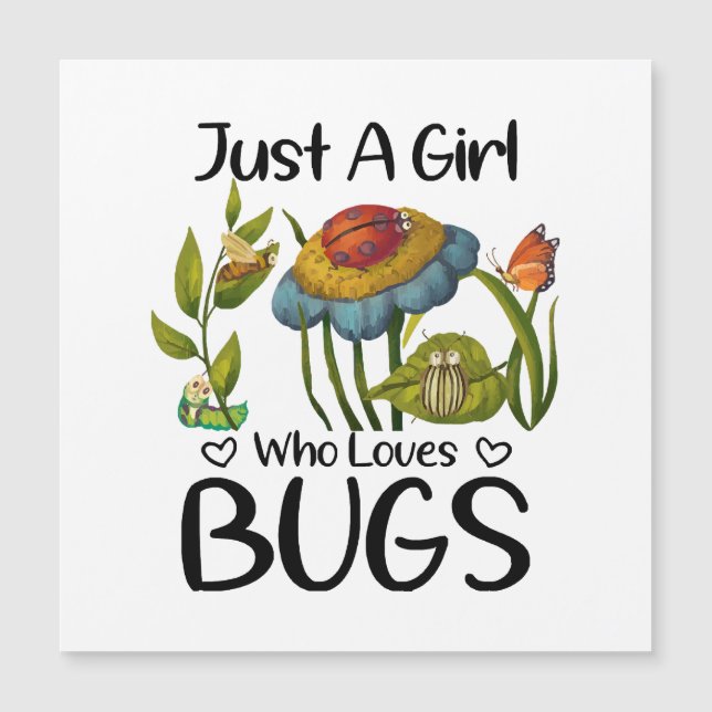 Just a girl who loves bugs (Front)