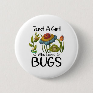 Just a girl who loves bugs 6 cm round badge