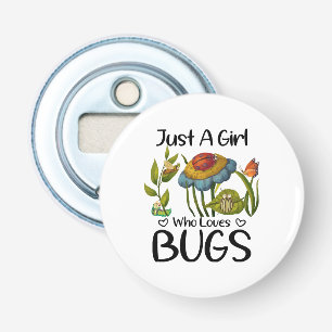 Just a girl who loves bugs bottle opener