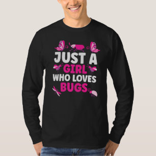 Just A Girl Who Loves Bugs Entomologist Insects Lo T-Shirt