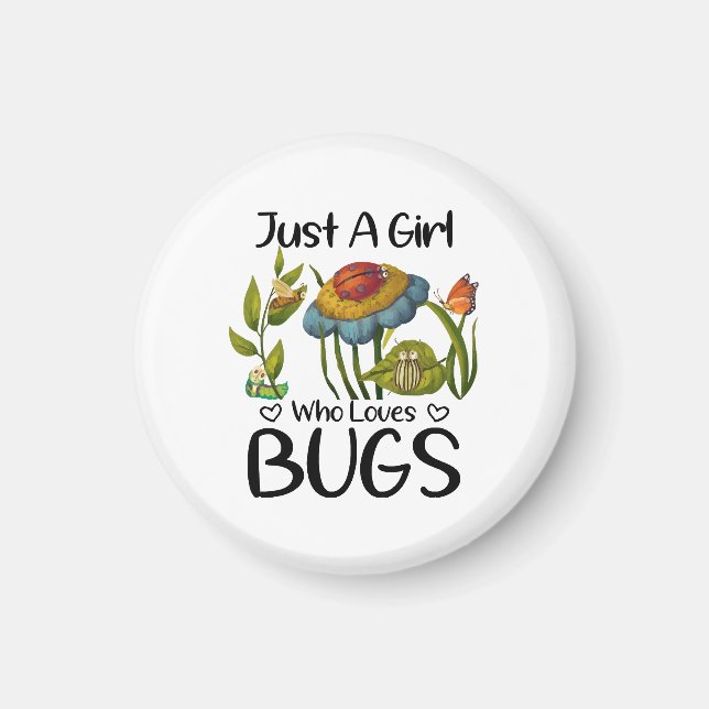 Just a girl who loves bugs magnet (Front)