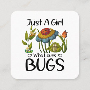 Just a girl who loves bugs square business card