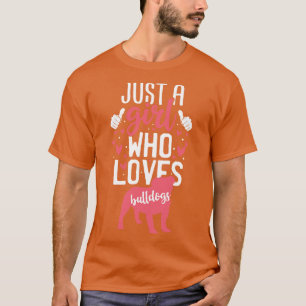 Just a Girl Who Loves Bulldogs T-Shirt