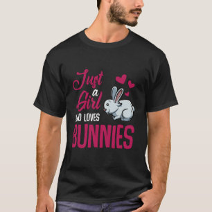 Just A Girl Who Loves Bunnies Adorable Cute Rabbit T-Shirt