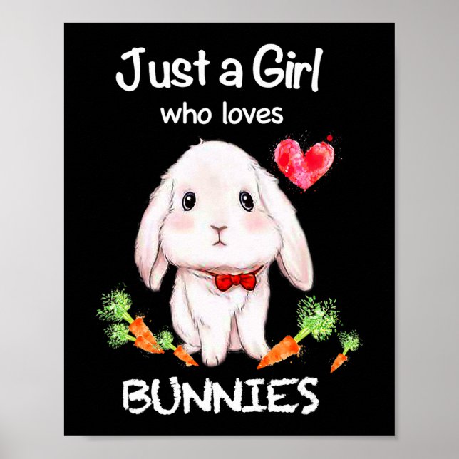 Just a Girl Who Loves Bunnies Bunnies Rabbit Lover Poster (Front)