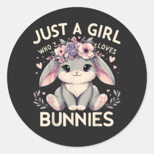 Just A Girl Who Loves Bunnies Classic Round Sticker