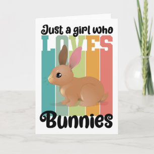 Just a Girl who loves Bunnies Easter Bunny Cute Card