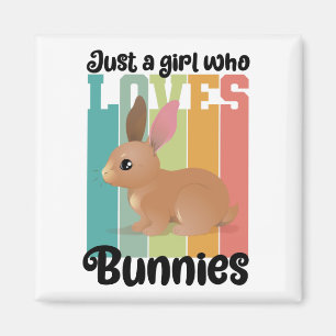 Just a Girl who loves Bunnies Easter Bunny Cute Magnet