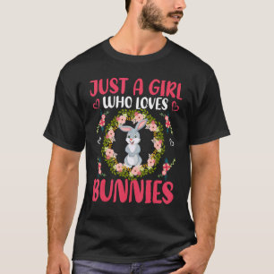 Just A Girl Who Loves Bunnies Flower Rabbits T-Shirt
