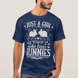 JUST A GIRL WHO LOVES BUNNIES Funny Pet Bunny Rabb T-Shirt