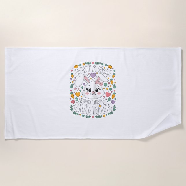 Just a Girl who loves Bunnies Rabbit  Beach Towel (Front)