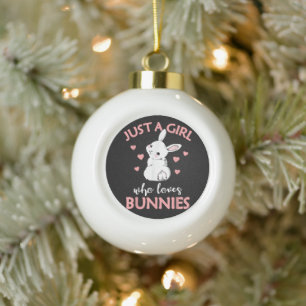 Just A Girl Who Loves Bunnies Rabbit Ceramic Ball Christmas Ornament